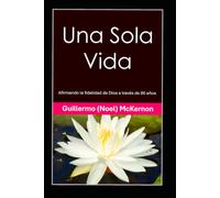 Una Sola Vida: Afirmando la fidelidad de Dios a través de 90 años