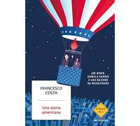 Una storia americana.Joe Biden,Kamala Harris una nazione da ricostruire