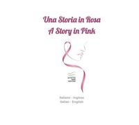 Una Storia in Rosa / A Story in Pink: Che possa esistere un mondo migliore / That a better world may exist