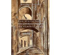 Una storia locale. Vita quotidiana a Borgotaro tra XV e XVII secolo