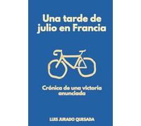 Una tarde de julio en Francia: Crónica de una victoria anunciada