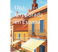 Una temporada en España: manuel pratique d'espagnol pour débutants (kit de survie quotidienne)