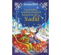 Una tendra, tendra, tendra història de Nadal (GERONIMO STILTON. ELS GROCS)