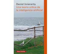 Una Teoria Critica de la Inteligencia Artificial