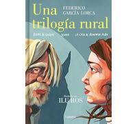 Una Trilogía Rural (Bodas de Sangre, Yerma Y La Casa de Bernarda Alba) / Lorca's Rural Trilogy: A Graphic Novel: Bodas De Sangre / Yerma / La Casa De ... Alba (Una Trilogía Rura / Rural Trilogy)