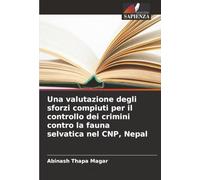 Una valutazione degli sforzi compiuti per il controllo dei crimini contro la fauna selvatica nel CNP, Nepal
