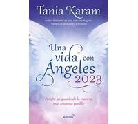 Una vida con Ángeles 2023: Acepto ser guiado de la manera más amorosa posible / Agenda Book Life with Angels 2023: Acepto Ser Guiado De La Manera Mas Amorosa Posible