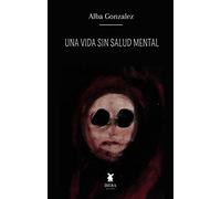 UNA VIDA SIN SALUD Mental