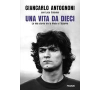 Una vita da dieci. La mia storia tra la Viola e l'Azzurro (Saggi PM)