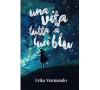 Una vita tutta a luci blu