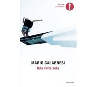 Una volta sola. Storie di chi ha avuto il coraggio di scegliere (Oscar absolute)