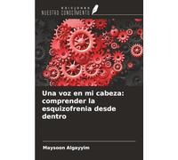 Una voz en mi cabeza: comprender la esquizofrenia desde dentro
