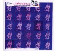 Unabombers - Saturday Night Sunday Morning