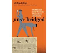 Unabridged: The Thrill of (and Threat to) the Modern Dictionary