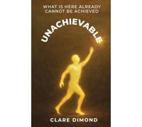 Unachievable: What is here already cannot be achieved