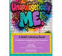 Unaplolgetically Me: A Blod Coloring Book - Affirmations Mandalas & Graffiti-Inspired Art