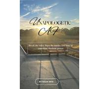 Unapologetic AF: Break the rules, Burn the masks, and Rise in your Raw, Radiant power