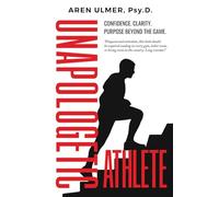Unapologetic Athlete: Confidence, Clarity & Purpose Beyond the Game
