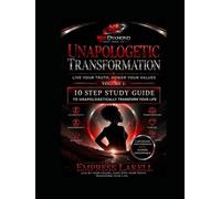 Unapologetic Transformation: Live Your Truth, Honor Your Values (Unapologetically Transforming Your Life)