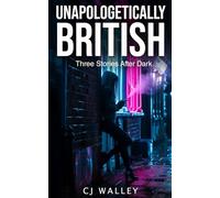 Unapologetically British: Three Stories After Dark