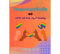 Unapologetically Me: lgbtq+ self pride, joy, & journaling