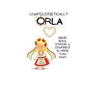 Unapologetically Orla: Being a bold, strong & confident child is more than okay - A children's book about believing in yourself and having self confidence