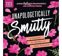 Unapologetically Smutty Wall Calendar: A 2025 Calendar for Readers of Spicy Romance