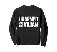 Unarmed Civilian Sweatshirt