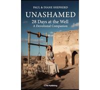 UNASHAMED - 28 Days at the Well: 28 Day Devotional at the Well