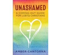 Unashamed: A Coming-Out Guide for LGBTQ Christians