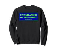 Unashamed of the Gospel Bible Scripture Faith & Inspiration Sweatshirt