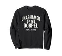 Unashamed of the Gospel, Christian Teen Romans 1:16 Sweatshirt