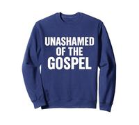 Unashamed of the Gospel Sweatshirt