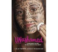 Unashamed: Overcoming the Sins No Girl Wants to Talk about (Life, Love & God)
