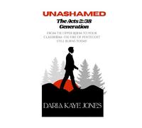 Unashamed: The Acts 2:38 Generation