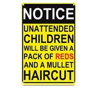 Unattended Children Will Be Given A Pack of Reds and A Mullet Haircut Metal Tin Signs Funny Vintage Tin Sign Wall Art Decor Iron Poster for Home Farmhouse Bar Cafe Pub Garage Man Cave Gift 12 x 8 Inch