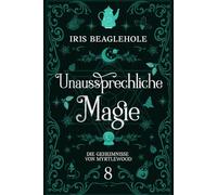 Unaussprechliche Magie: Die Geheimnisse von Myrtlewood