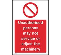 Unauthorised Persons Must Not Service or Adjust Machinery Sign - 150mm x 200mm - Self Adhesive Sticker (PM21)