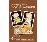 UNAUTHORIZED GUIDE TO RUGRATS COLLECTIBL (Schiffer Book for Collectors)