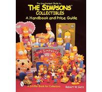 UNAUTHORIZED GUIDE TO THE SIMPSOSTRADE C: A Handbook and Price Guide (Schiffer Book for Collectors)