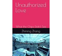 Unauthorized Love: What the Chips Didn't See