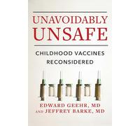 Unavoidably Unsafe: Childhood Vaccines Reconsidered