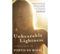 Rossi, Portia d – Unbearable Lightness: A Story of Loss and Gain – Paperback