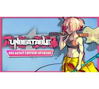 UNBEATABLE - Breakout Edition Upgrade