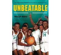 Unbeatable: How Crispus Attucks Basketball Broke Racial Barriers and Jolted the World
