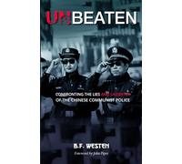 UNBEATEN: Confronting the Lies (and Laughter) of the Chinese Communist Police