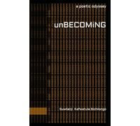 unBECOMiNG: a poetic odyssey: 2 (30)