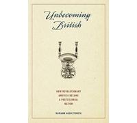 Unbecoming British by Kariann Akemi Yokota - 9780190217877