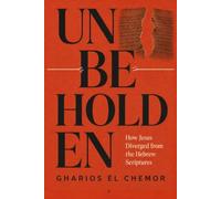 Unbeholden: How Jesus Diverged from the Hebrew Scriptures