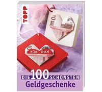 unbekannt Die 100 schönsten Geldgeschenke: Ideen für jede Gelegenhei (Paperback)